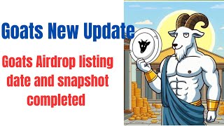 Goats Airdrop listing date|Goats snapshot|goats new update| goats Airdrop|goats price| goats token