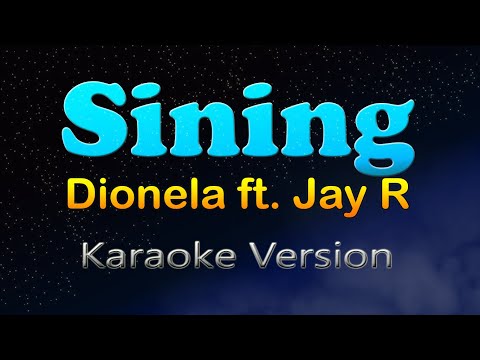 SINING - Dionela ft. Jay R (Karaoke Version)