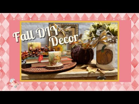 FALL DECOR DIYs-So EASY and Inexpensive to make!  Dollar Tree, IOD, Mason Jars and a Napkin.