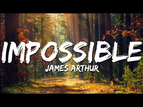 James Arthur - Impossible (Lyrics)