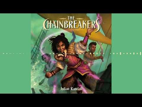 THE CHAINBREAKERS by Julian Randall | Audiobook Excerpt