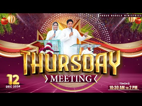 THURSDAY MEETING | 12-12-2024 | ANKUR NARULA MINISTRIES