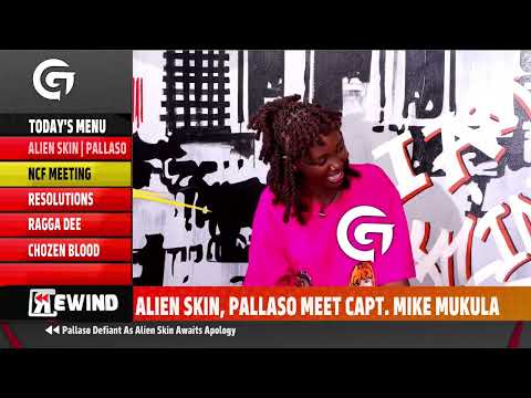 Alien Skin and Pallaso meet Capt. Mike Mukula for reconciliation | Rewind