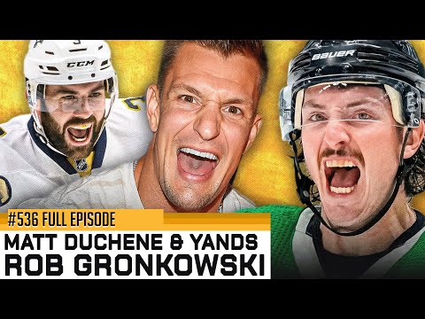 ROB GRONKOWSKI, MATT DUCHENE & YANDS JOIN THE SHOW - Episode 536