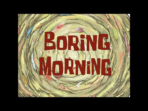 Boring Morning - SB Soundtrack