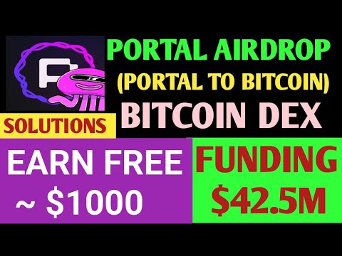 Portal Airdrop Full Guide | Portal Dex Airdrop Update | Portal to Bitcoin Airdrop New Update