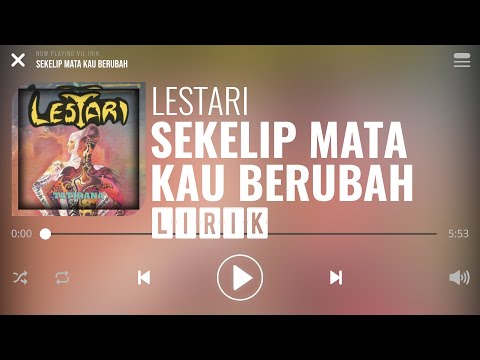 Lestari - Sekelip Mata Kau Berubah [Lirik]