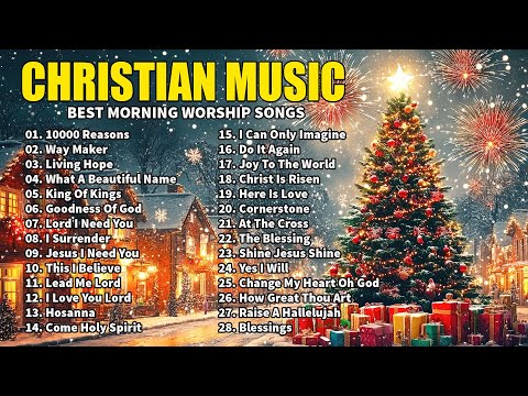 Best Morning Worship Songs - Top Praise And Worship Song - Christian Music Worship Songs With Lyrics