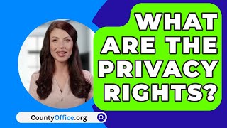 What Are The Privacy Rights? - CountyOffice.org