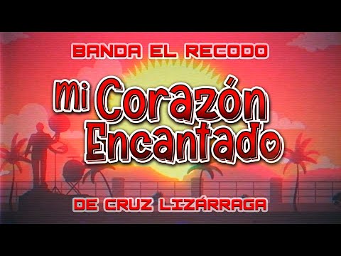 Banda El Recodo - Mi Corazón Encantado (Lyric Video)