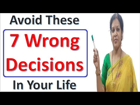 Avoid These 7 Wrong Decisions In Your Life