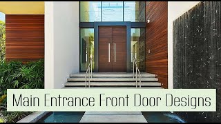 Main Entrance Front Door Design Ideas