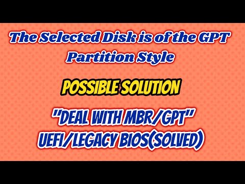 The selected disk is of the GPT partition style(It Might be Solution)