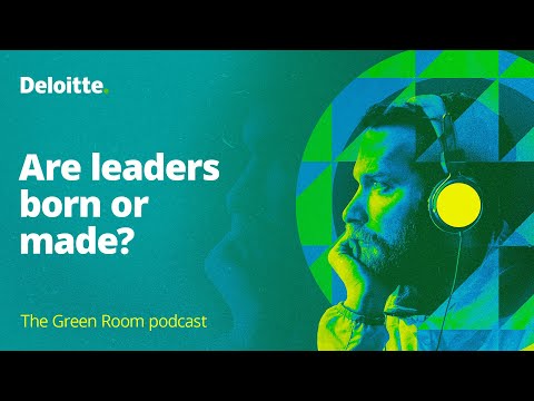 The Green Room podcast, episode #62: Are leaders born or made?