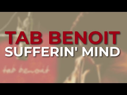 Tab Benoit - Sufferin' Mind (Official Audio)