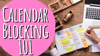 Calendar Time Blocking: Take Back Control of Your Time