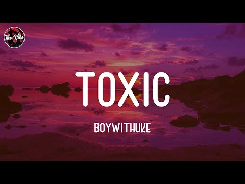 BoyWithUke - Toxic (Lyrics)