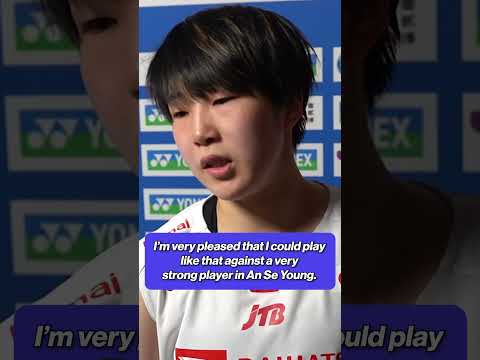 Akane Yamaguchi on her praise for An Se Young