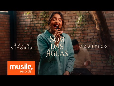 Julia Vitoria - Som das Águas (Acustico Ao Vivo)