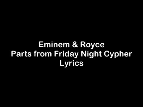 Eminem & Royce - Friday Night Cypher [Lyrics]