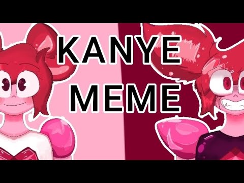 KANYE MEME /Steven Universe the movie Spinel ||FLİPACLİP||