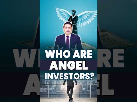 Who are Angel Investors? | Investing in Start| Role of Angel Investors