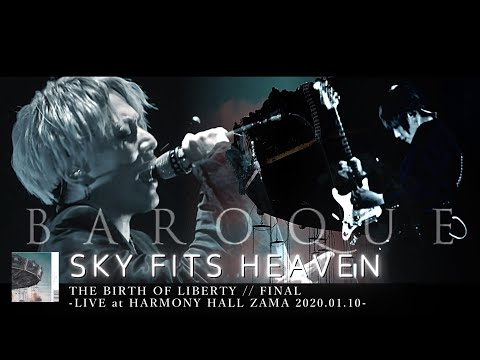 BAROQUE (バロック) - SKY FITS HEAVEN【THE BIRTH OF LIBERTY // FINAL-LIVE at HARMONY HALL ZAMA 2020.01.10】