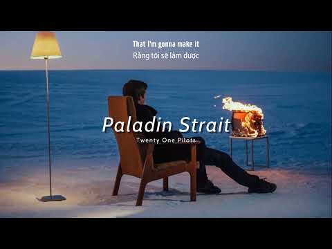 Vietsub | Paladin Strait - Twenty One Pilots | Lyrics Video