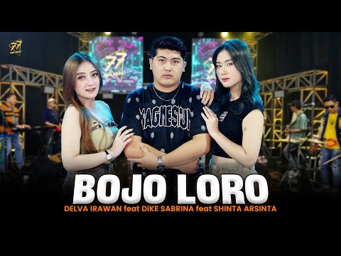 DELVA IRAWAN Feat. DIKE SABRINA & SHINTA ARSINTA - BOJO LORO | Feat. OM SERA (Official Music Video)