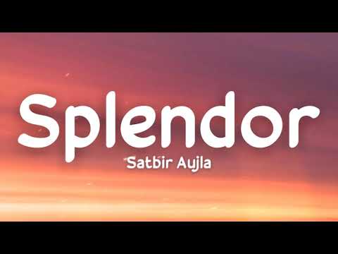 Splendor (lyrics) - Satbir Aujla | Sharry Nexus | KV Dhillon | New punjabi song