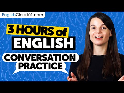 3 Hours of English Conversation Practice - Native Speaking Skills