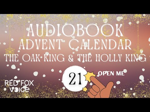 Day 21 : The Oak King and the Holly King 🎁 Audiobook Advent Calendar 🎁 24 Days - 24 Stories