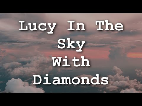 The Beatles - Lucy In The Sky With Diamonds (Lyrics)