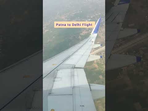 Patna to Delhi Flight experience