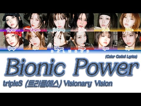 tripleS (트리플에스) Visionary Vision - Bionic Power [Color Coded Lyrics Han|Rom|Eng]