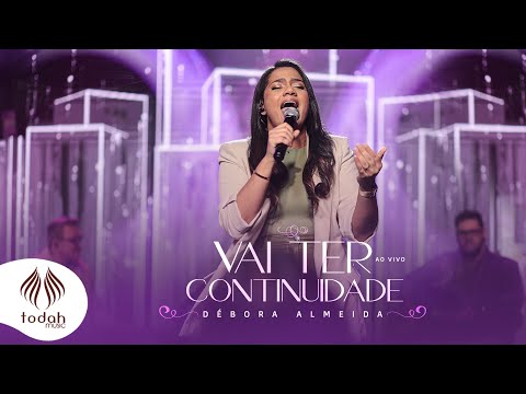 Débora Almeida | Vai Ter Continuidade [Clipe Oficial]