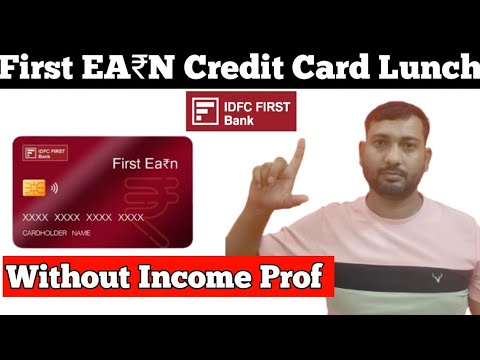 Idfc FIRST EA₹N Credit Card Lunch | Without Income Prof Milga Sab ko