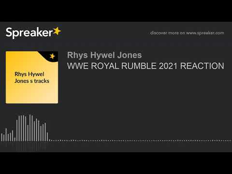 WWE ROYAL RUMBLE 2021 REACTION