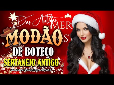 FELIZ NATAL 2025 MODÃO RAIZ SERTANEJA - SÓ AS MELHORES DO SERTANEJO ANTIGO