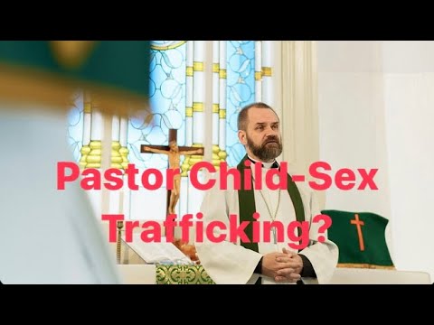 Megachurch Pastor Child-Sex Trafficking?