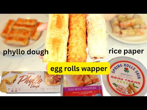 Which wrapper is the best for egg rolls? Phyllo dough? Eggrolls wrappers or rice paper wrapper?蛋卷，春卷