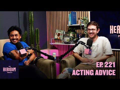 Acting Advice (w/ Zach Dunn!) - The Headgum Podcast - 221