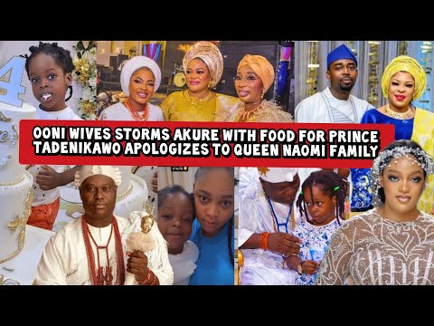 Ooni Wives Storms Akure with Food for Prince Tadenikawo Apologizes to Queen Naomi Family