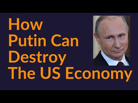 How Putin Can Destroy The US Economy