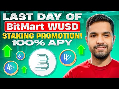 Last day of BitMart WUSD staking promotion!  100% APY