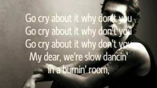 John Mayer - Slow dancing in a burning room lyrics