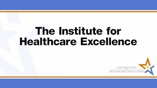 The Institute for Healthcare Excellence