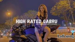 HIGH RATED GABRU 🥀💫( SLOWED REVERB) 🥰#video #lofisong #trending #high