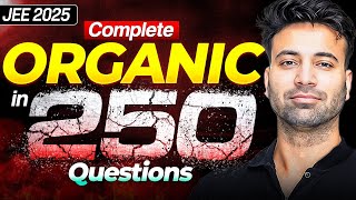 Complete Organic Chemistry in 250 Questions | JEE Main 2025