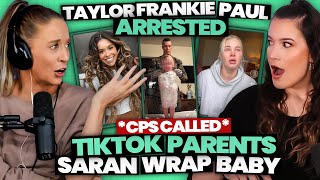 Taylor Frankie Paul Mormon Swinger ARRESTED & Tiktok Parents Wrap Baby in SARAN WRAP?